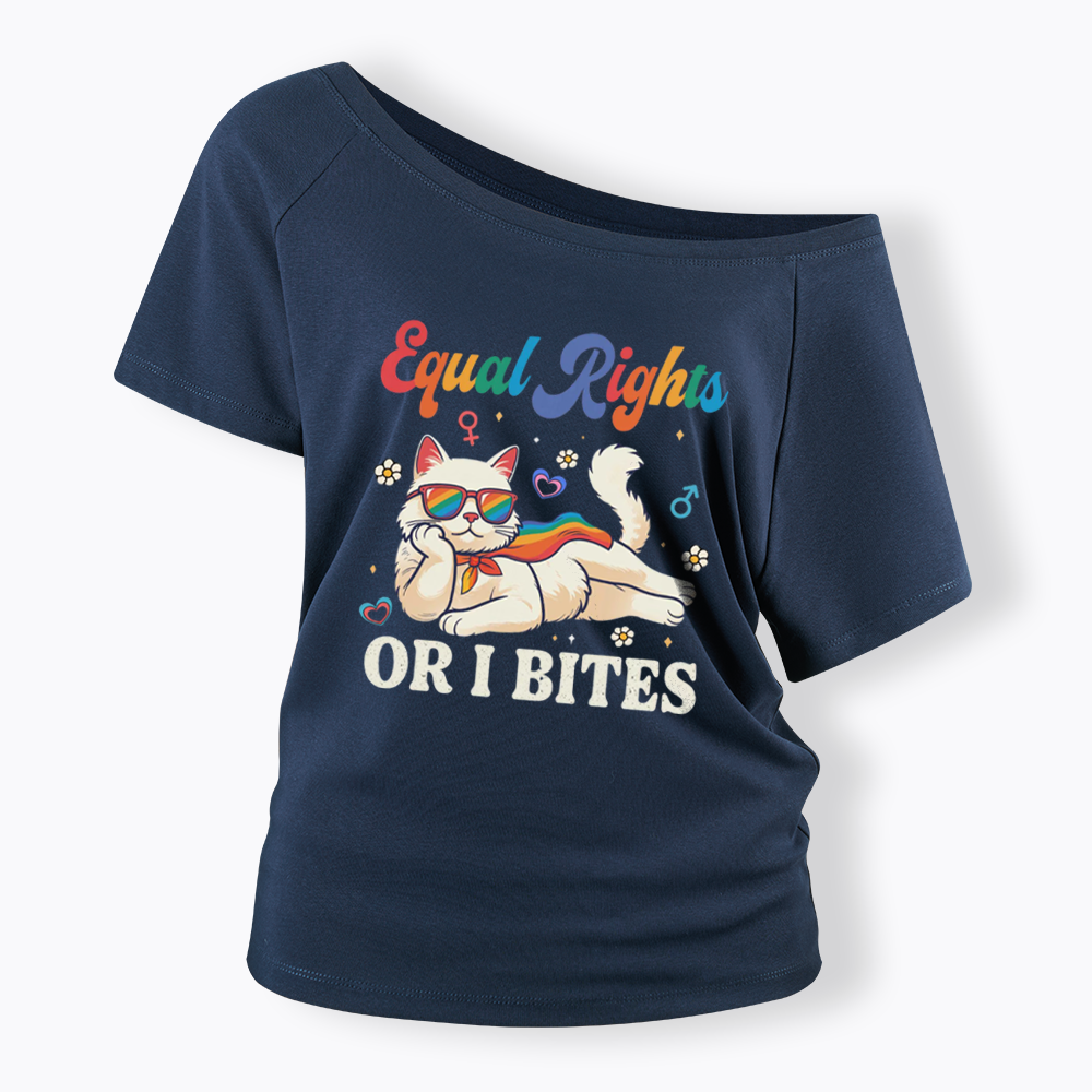 Equal Rights Or I Bites Cat Off Shoulder T-shirt