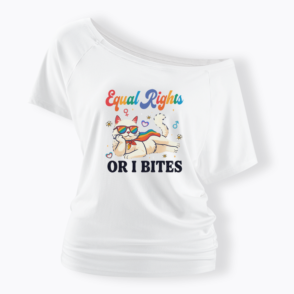 Equal Rights Or I Bites Cat Off Shoulder T-shirt