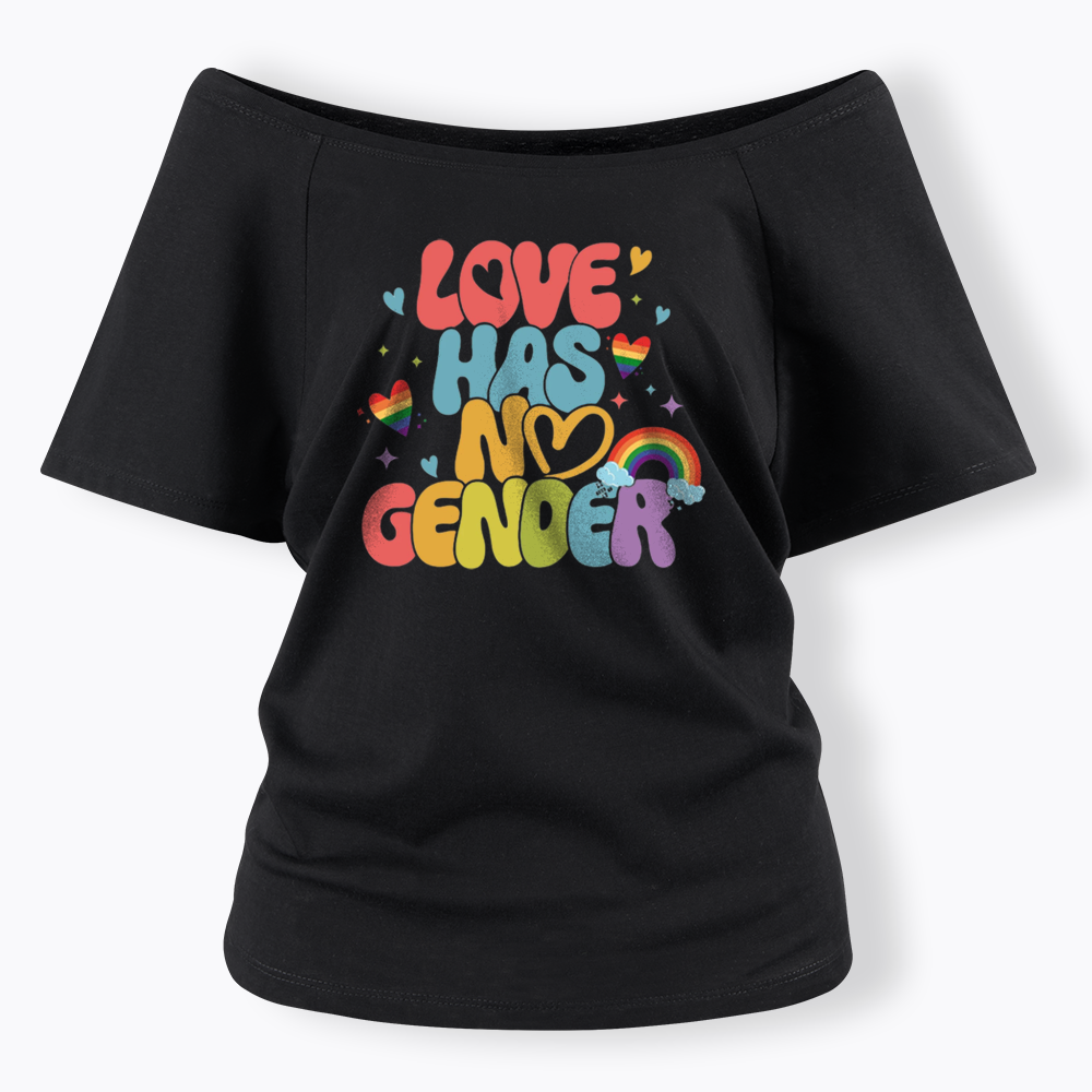 Love Has No Gender Off Shoulder T-shirt