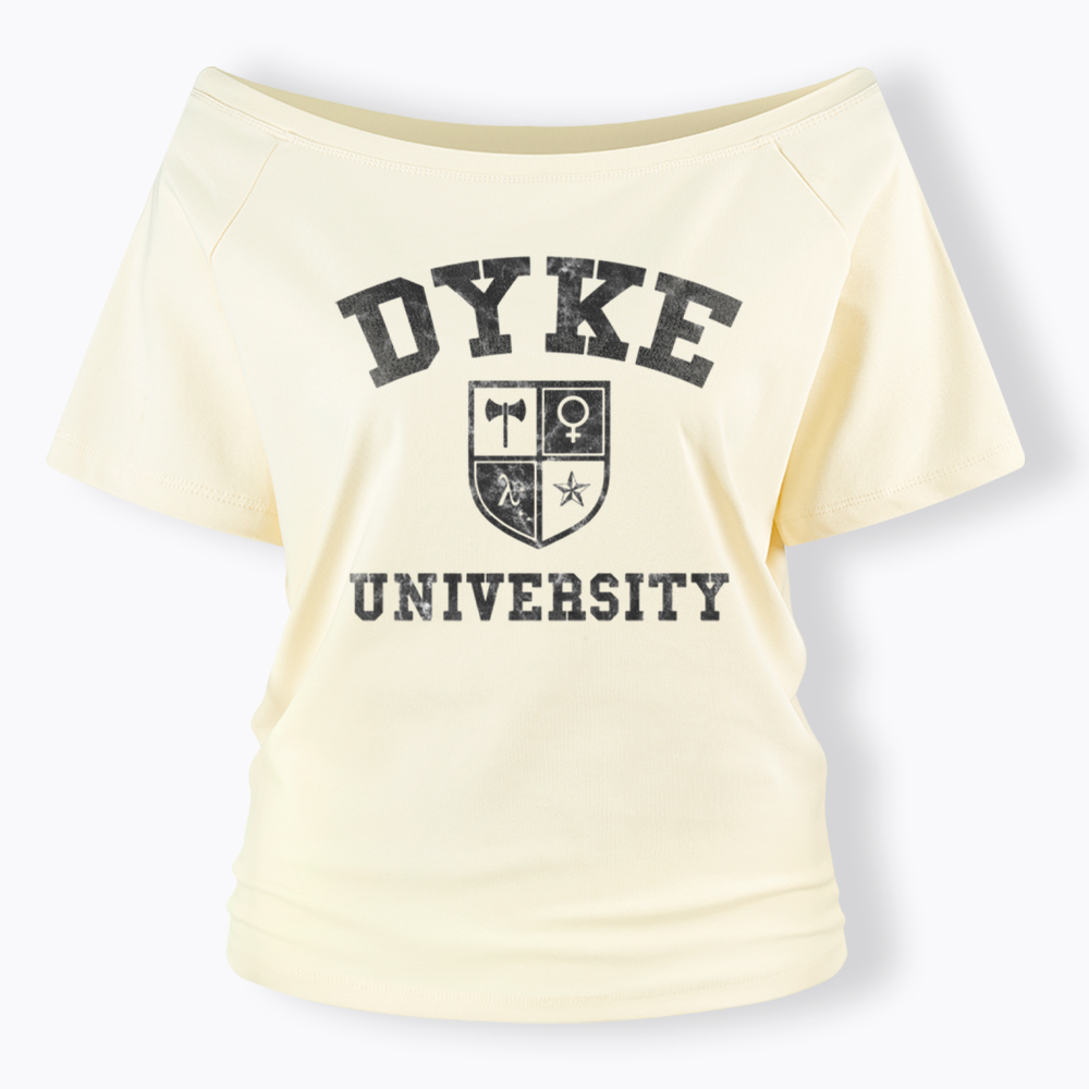 Dyke University Off Shoulder T-Shirt