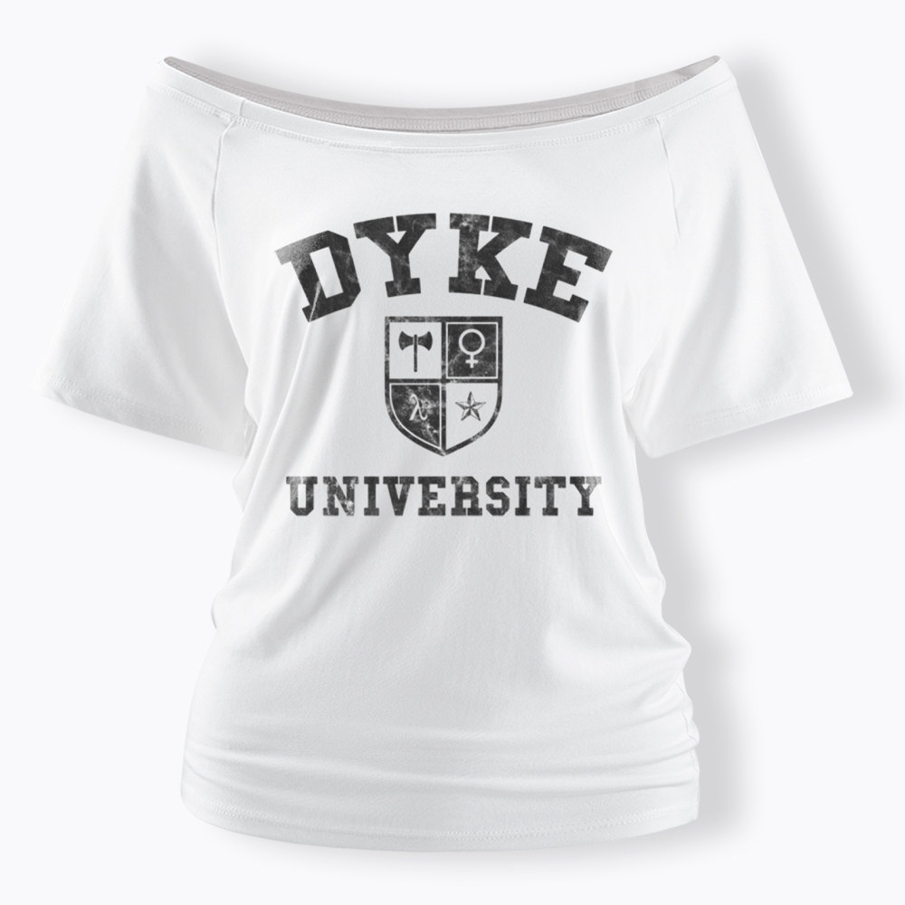 Dyke University Off Shoulder T-Shirt