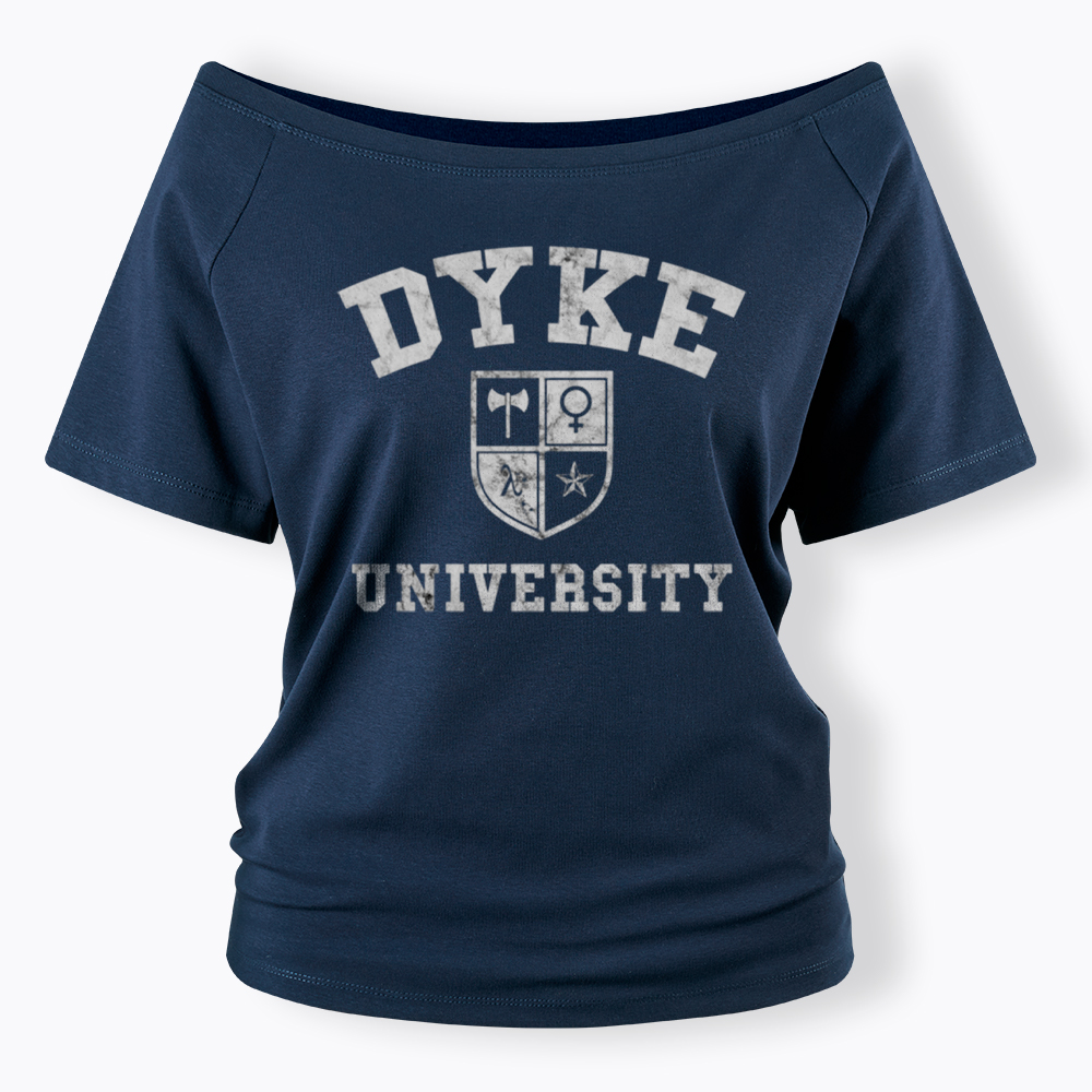 Dyke University Off Shoulder T-Shirt