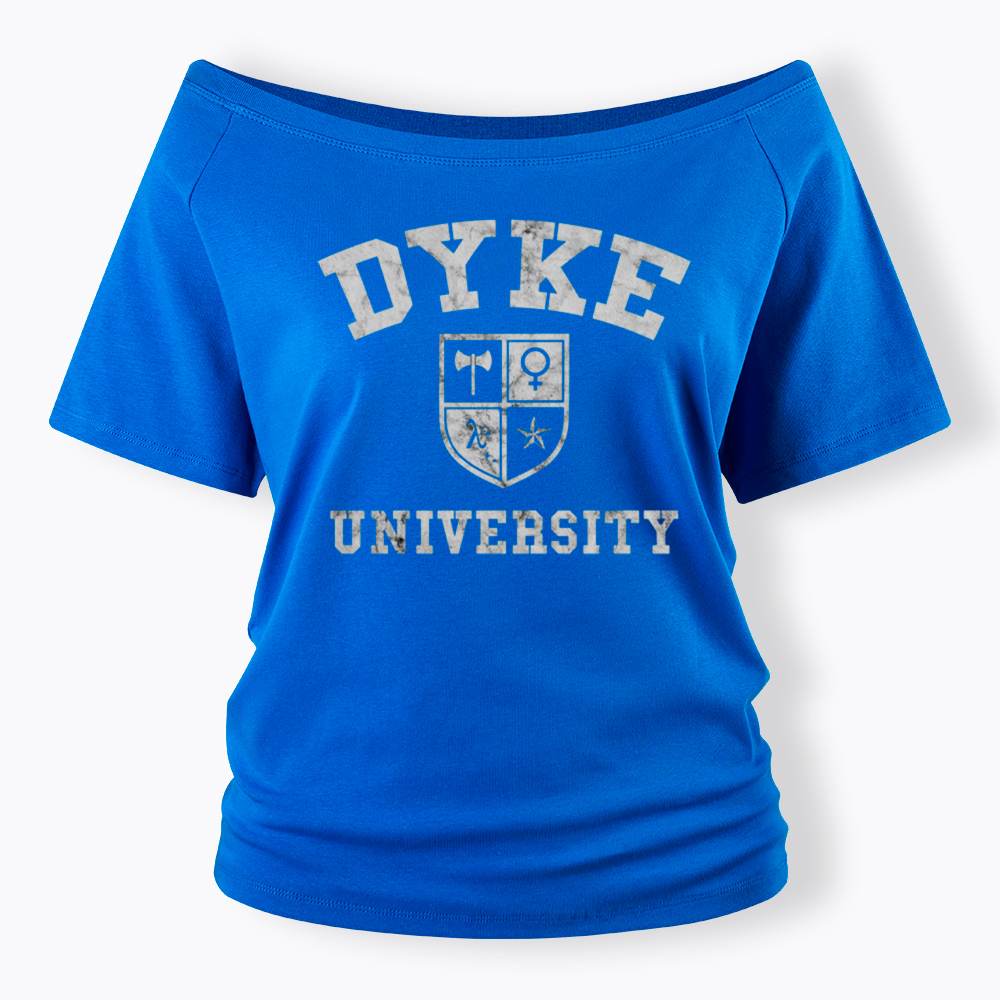 Dyke University Off Shoulder T-Shirt