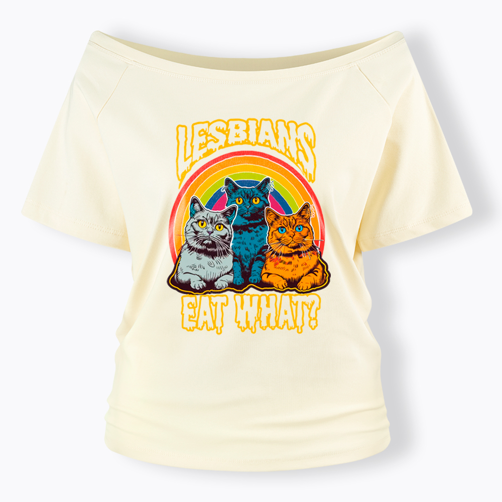Funny Lesbians Eat What Off Shoulder T-Shirt