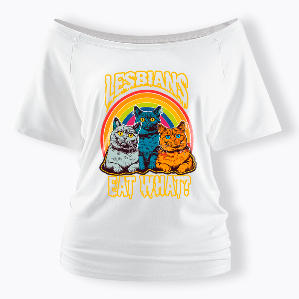 Funny Lesbians Eat What Off Shoulder T-Shirt