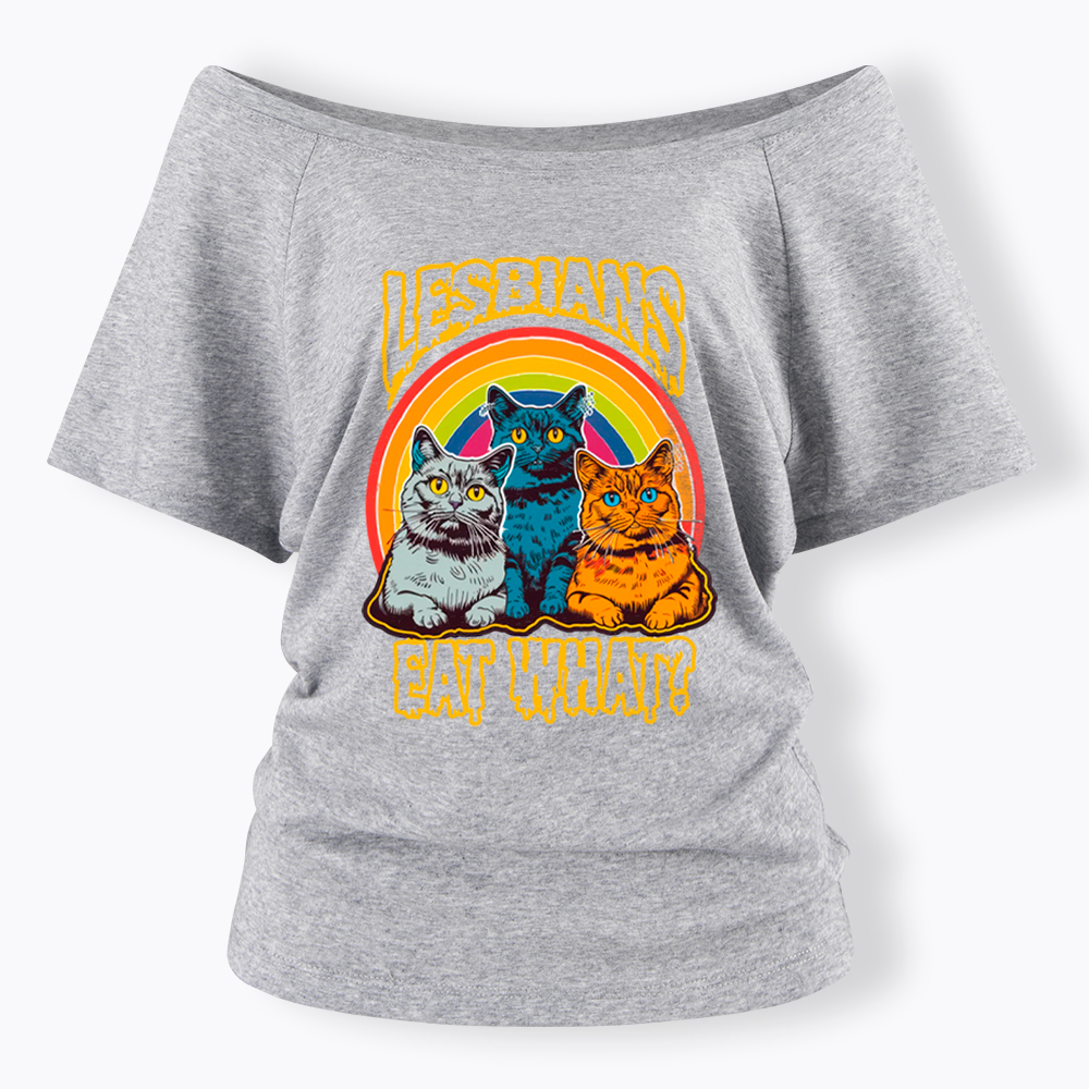 Funny Lesbians Eat What Off Shoulder T-Shirt