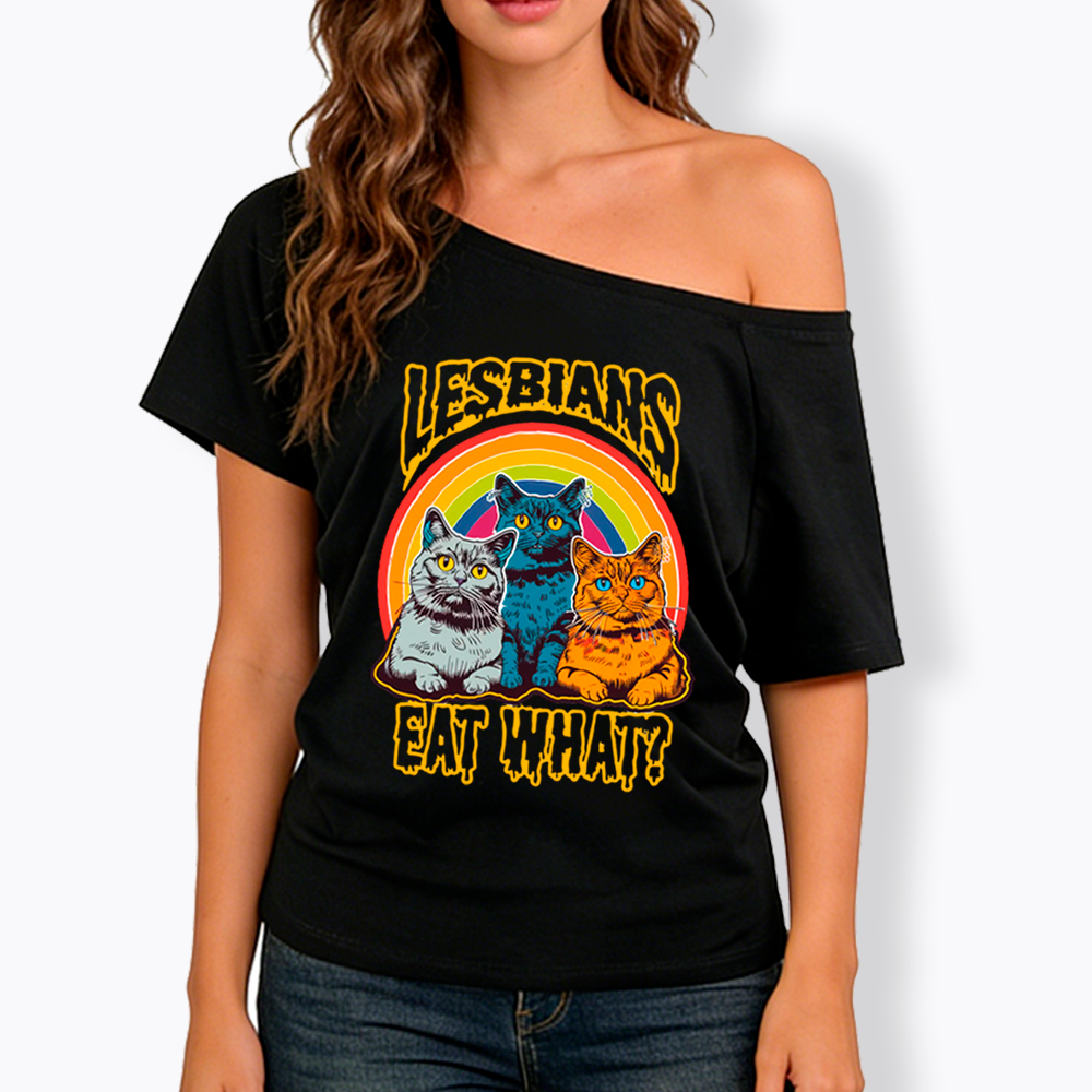 Funny Lesbians Eat What Off Shoulder T-Shirt