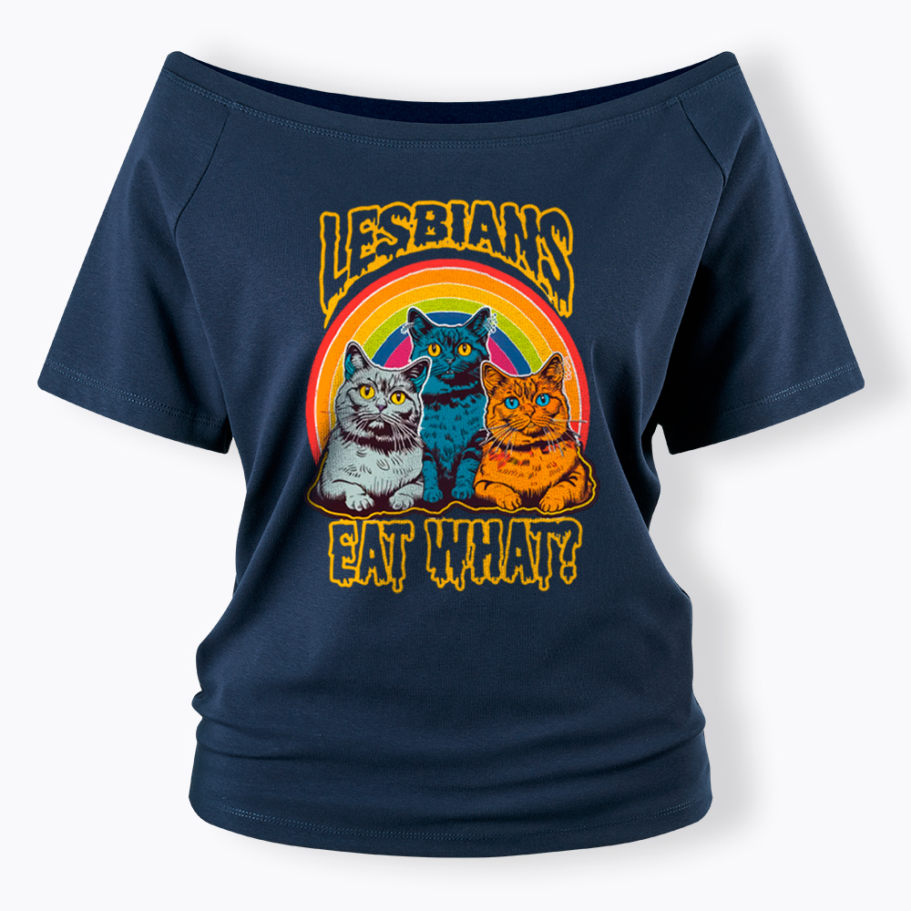 Funny Lesbians Eat What Off Shoulder T-Shirt