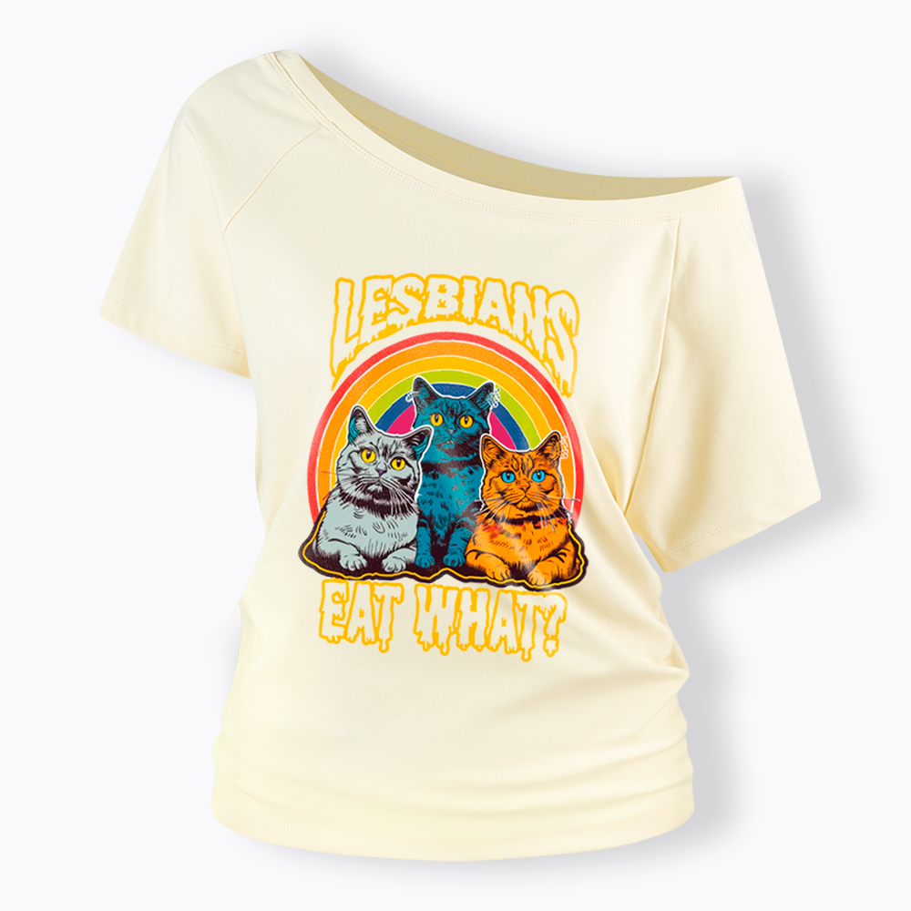 Funny Lesbians Eat What Off Shoulder T-Shirt