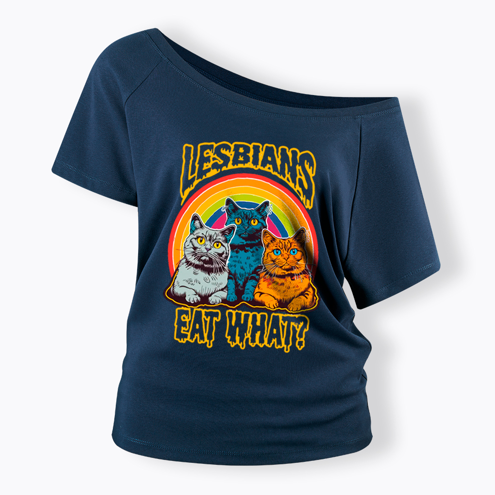 Funny Lesbians Eat What Off Shoulder T-Shirt