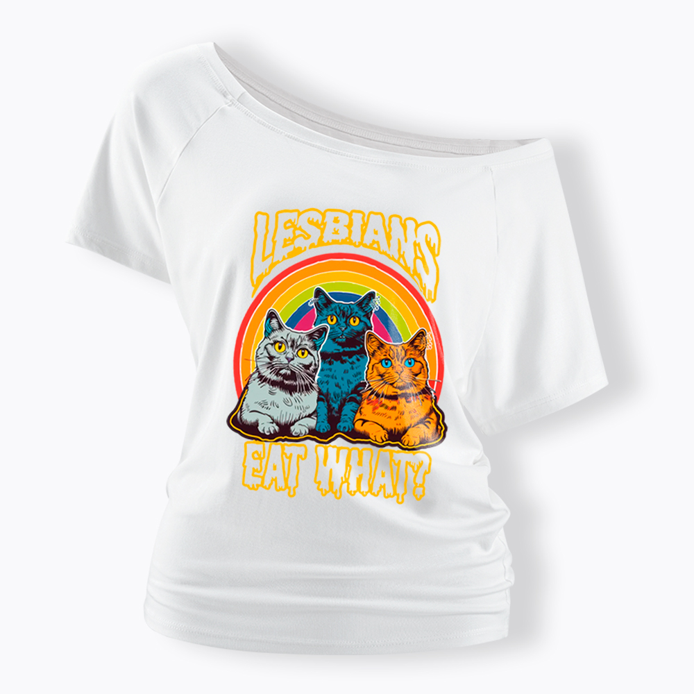 Funny Lesbians Eat What Off Shoulder T-Shirt