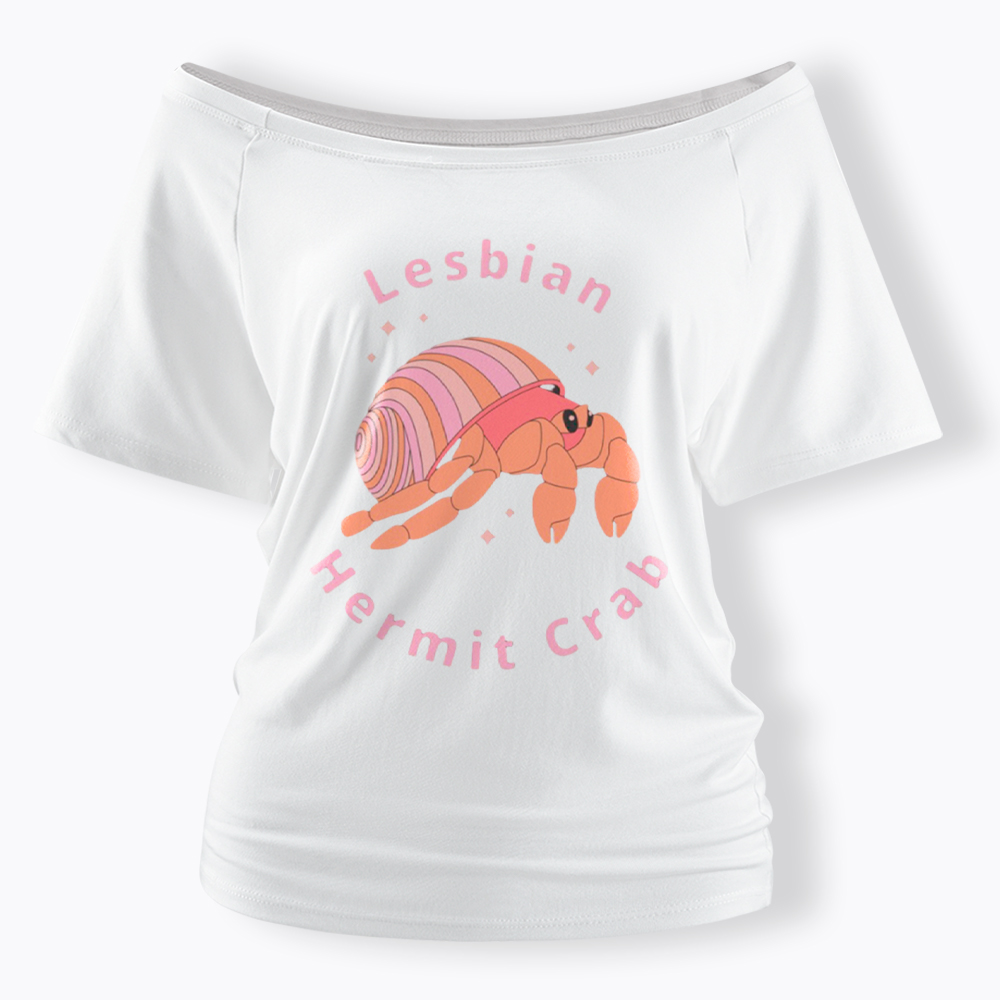 Lesbian Hermit Crab Off Shoulder T-Shirt