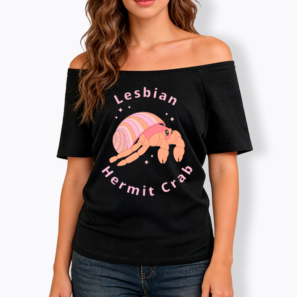Lesbian Hermit Crab Off Shoulder T-Shirt