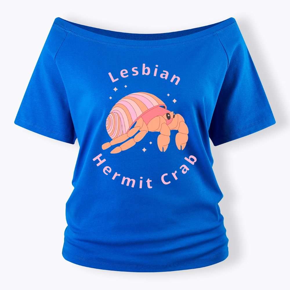 Lesbian Hermit Crab Off Shoulder T-Shirt