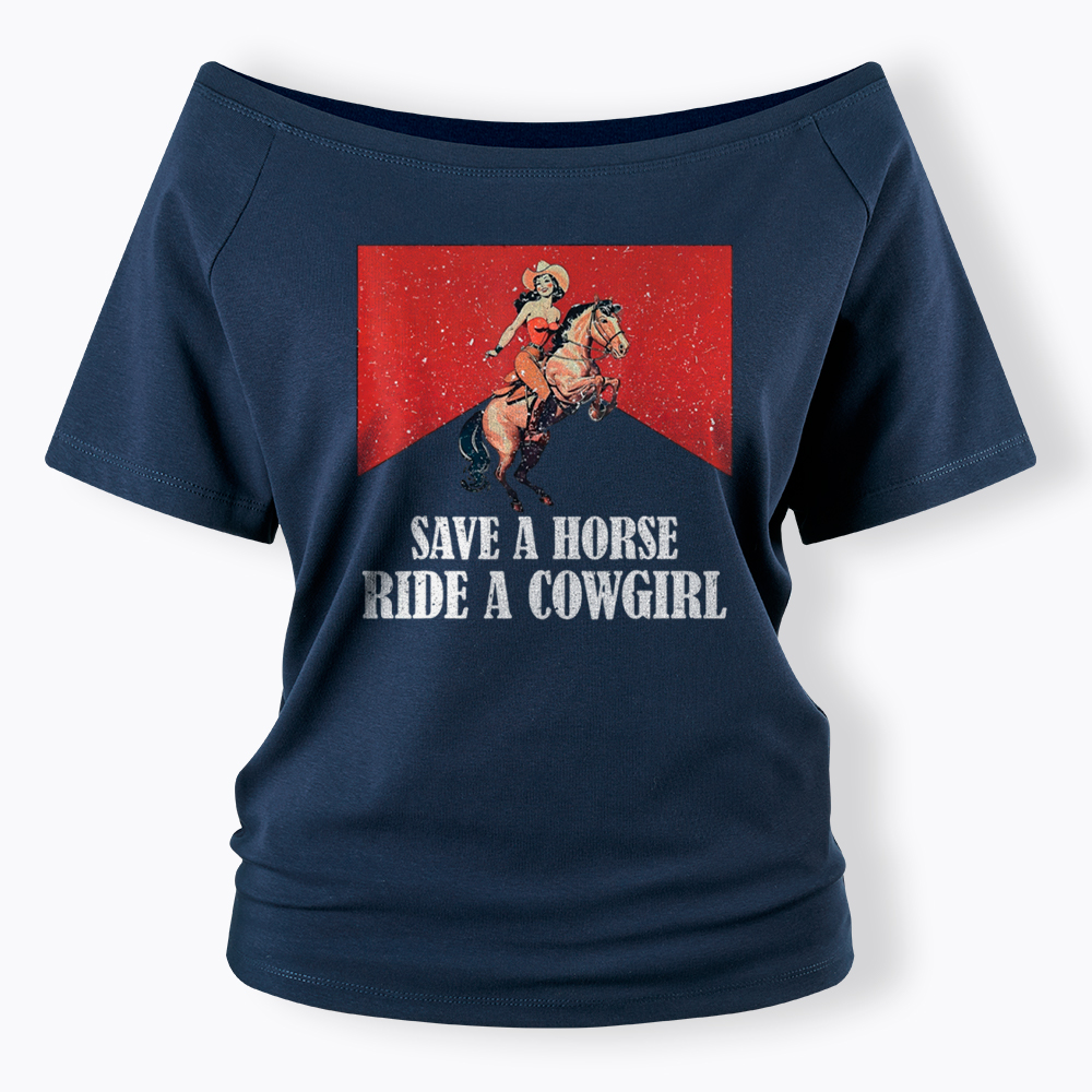 Save A Horse Ride A Cowgirl Off Shoulder T-Shirt