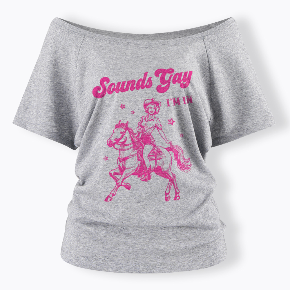 Sounds Gay Im In Lesbian Off Shoulder T-Shirt