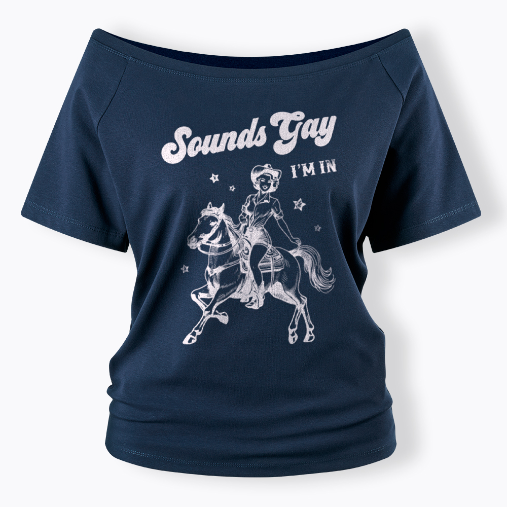 Sounds Gay Im In Lesbian Off Shoulder T-Shirt