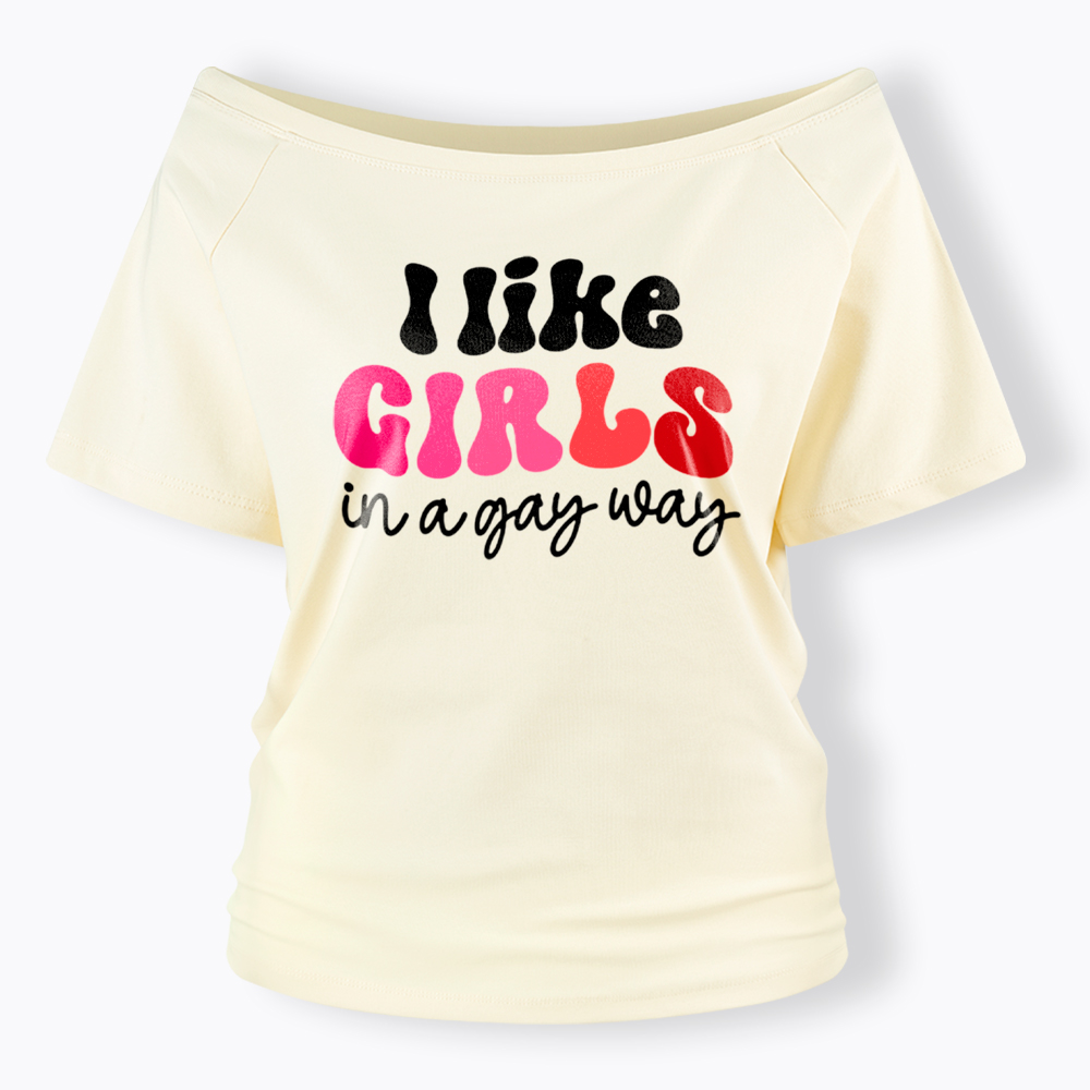 Like Girls In A Gay Way Off Shoulder T-Shirt