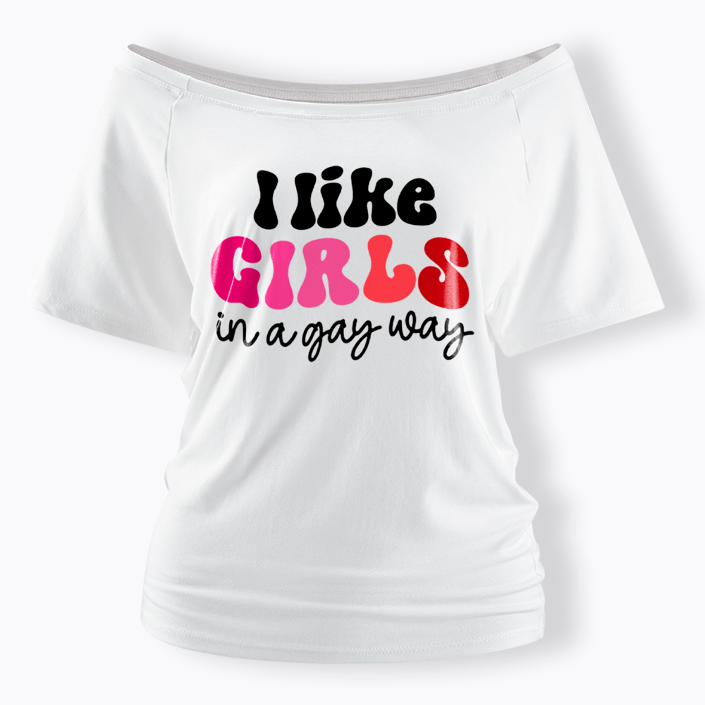 Like Girls In A Gay Way Off Shoulder T-Shirt
