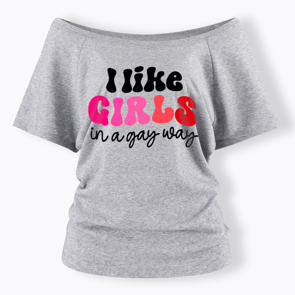 Like Girls In A Gay Way Off Shoulder T-Shirt