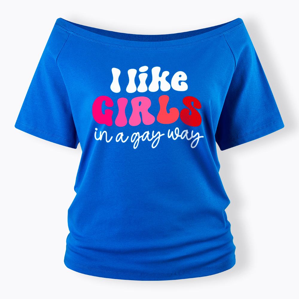 Like Girls In A Gay Way Off Shoulder T-Shirt
