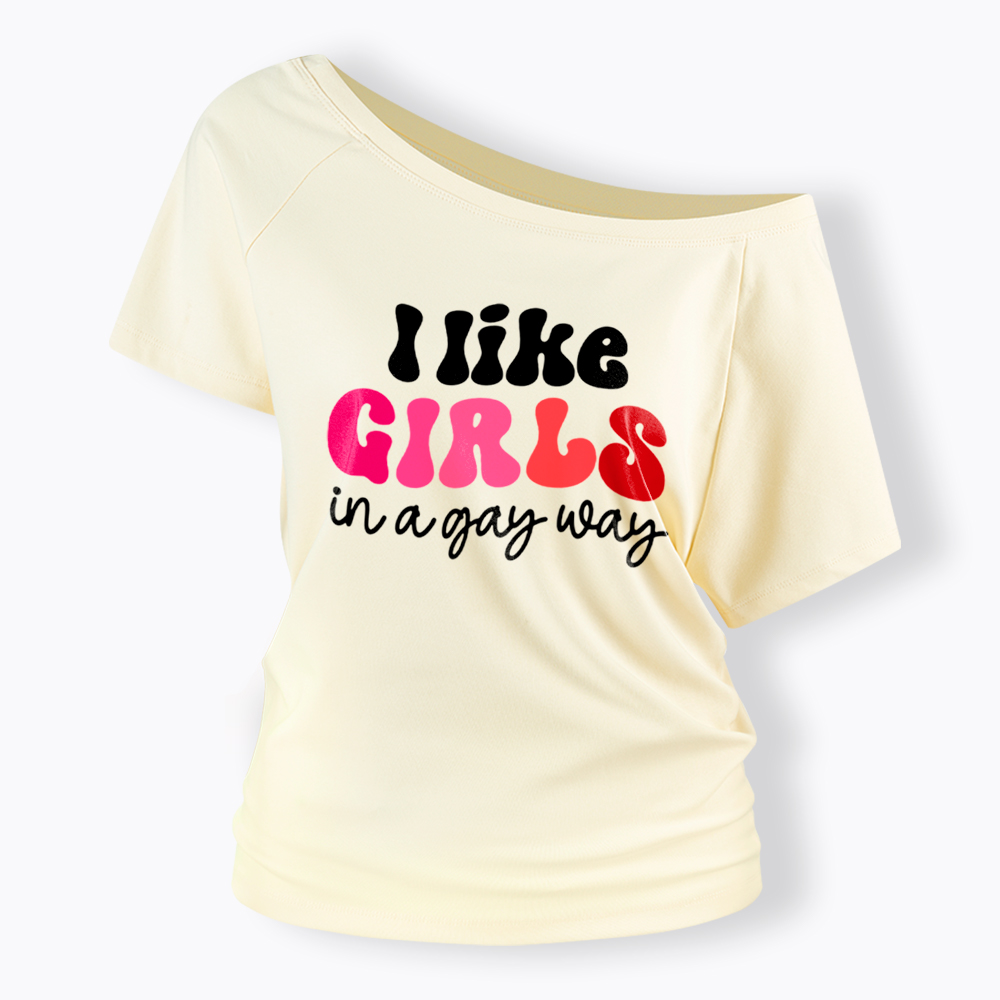 Like Girls In A Gay Way Off Shoulder T-Shirt
