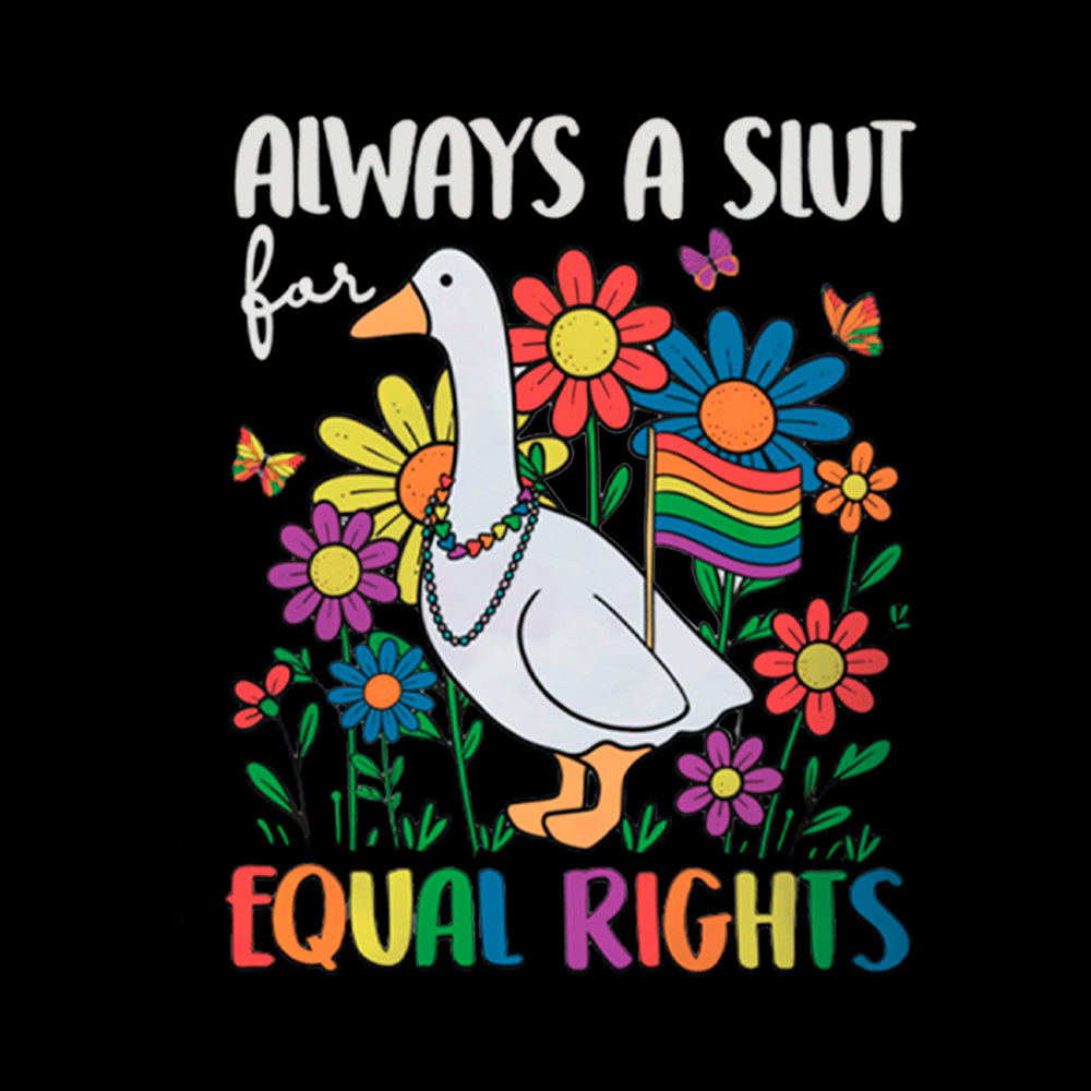 Always A Slut Equal Rights Cute Lgbt Goose Off Shoulder T-Shirt