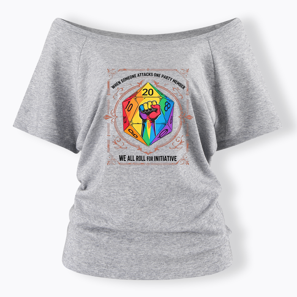 We All Roll for Initiative Off Shoulder T-shirt