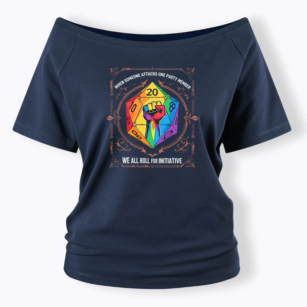We All Roll for Initiative Off Shoulder T-shirt