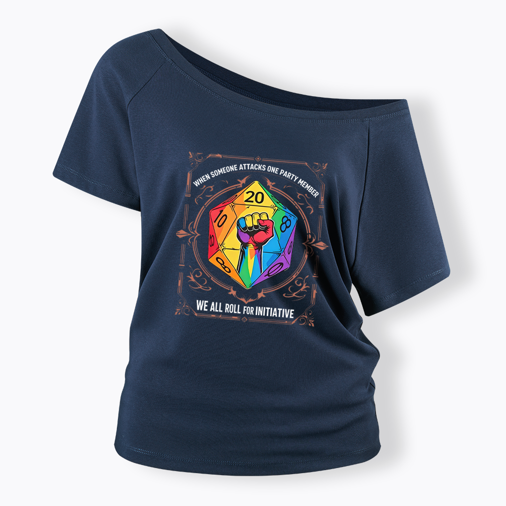 We All Roll for Initiative Off Shoulder T-shirt