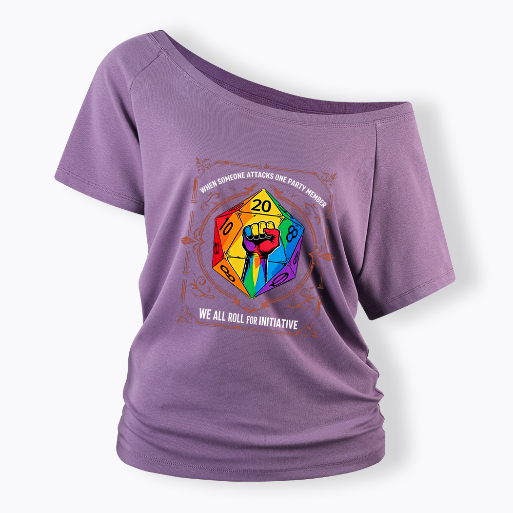 We All Roll for Initiative Off Shoulder T-shirt