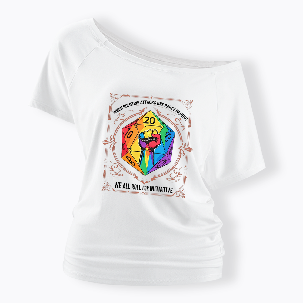 We All Roll for Initiative Off Shoulder T-shirt