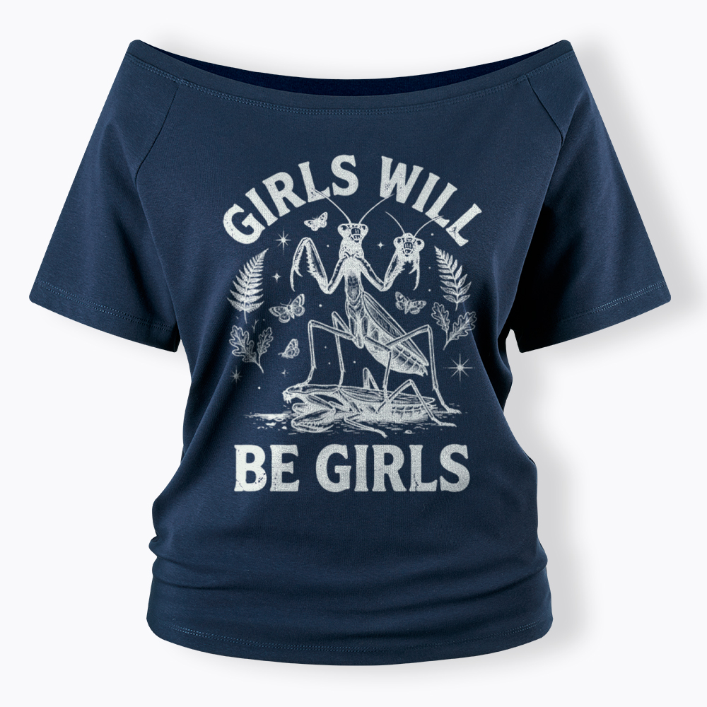 Girls Will Be Girls Feminist Praying Mantis Off Shoulder T-Shirt