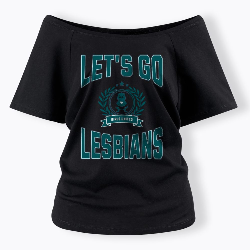 LET'S GO LESBIANS Off Shoulder T-Shirt