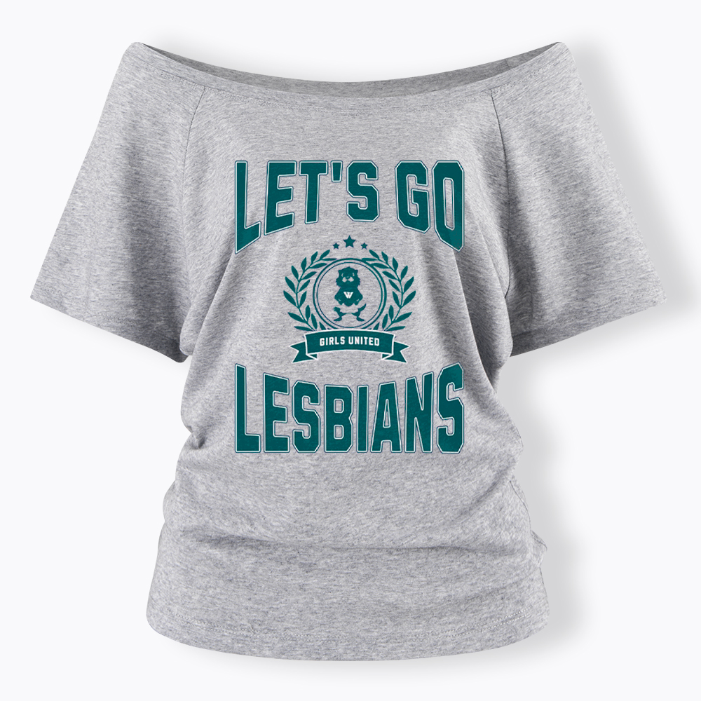LET'S GO LESBIANS Off Shoulder T-Shirt