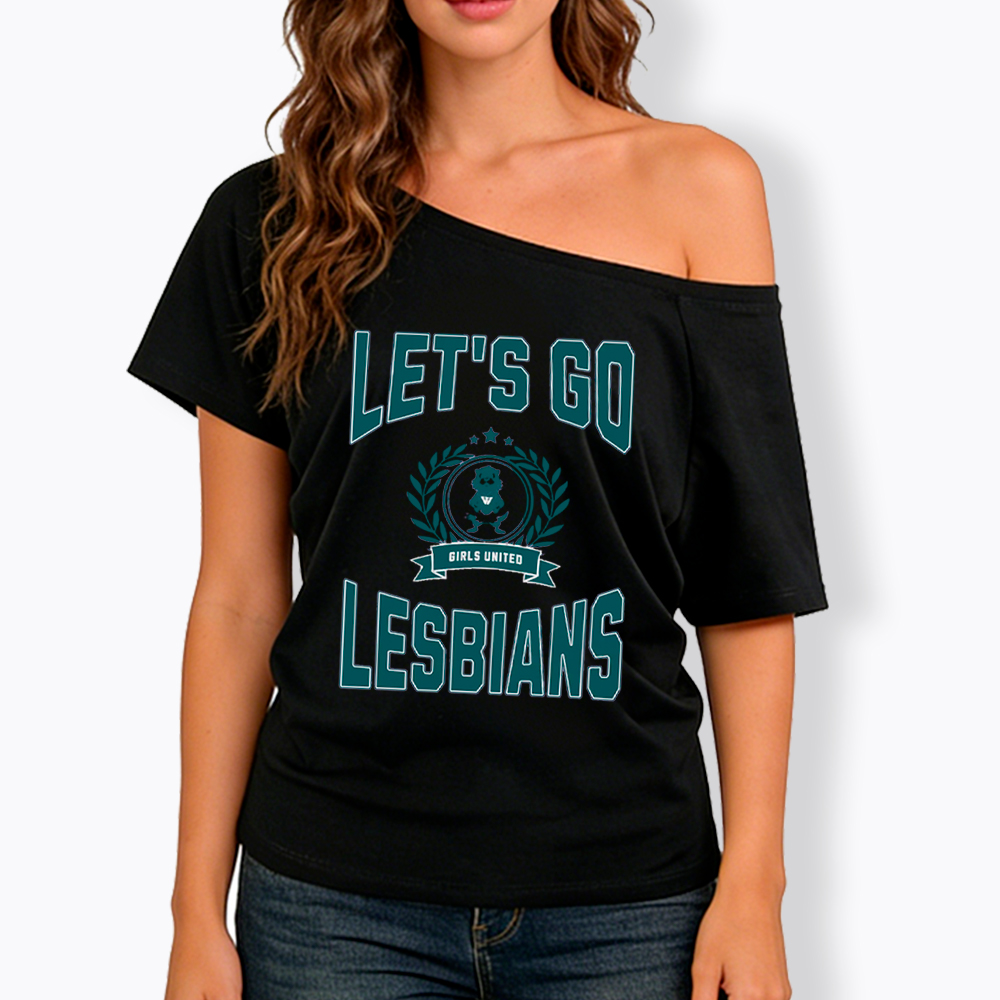 LET'S GO LESBIANS Off Shoulder T-Shirt