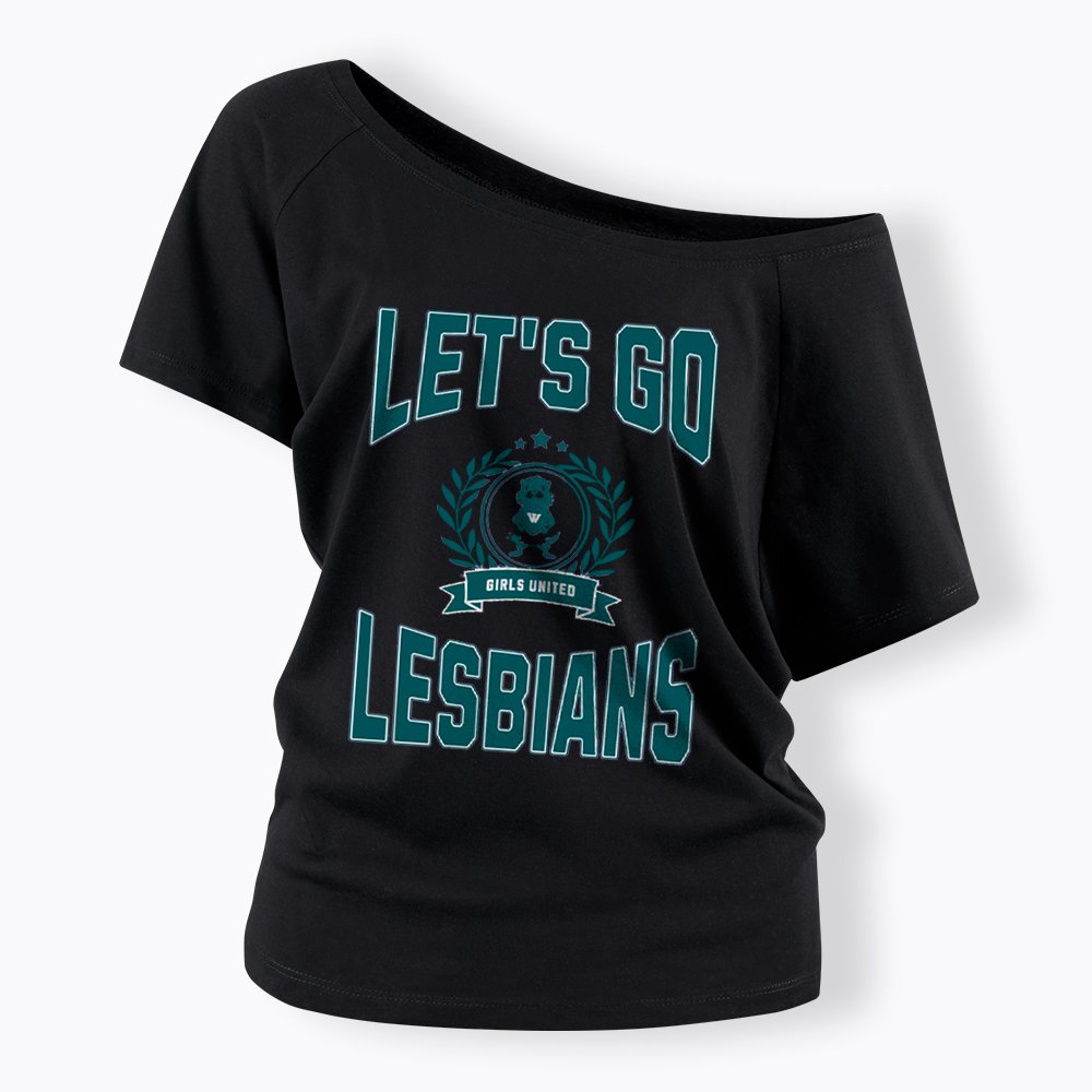 LET'S GO LESBIANS Off Shoulder T-Shirt