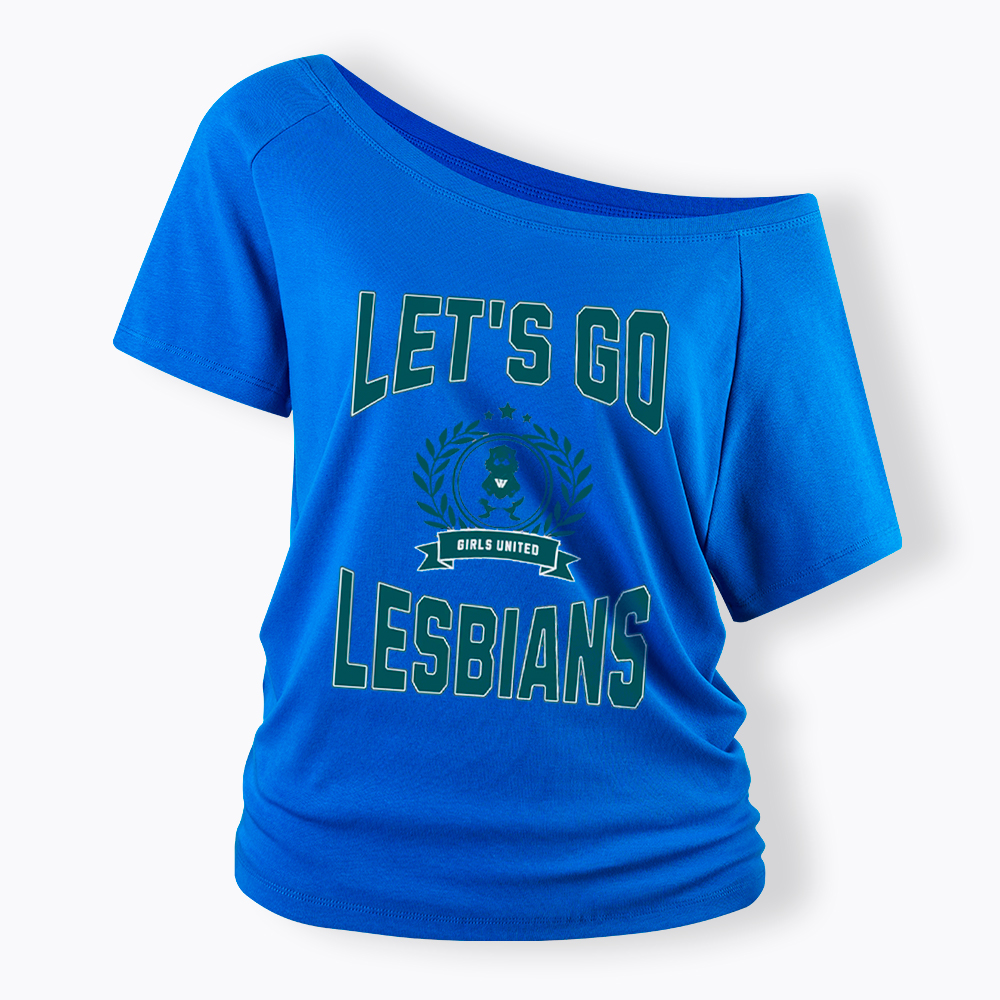 LET'S GO LESBIANS Off Shoulder T-Shirt