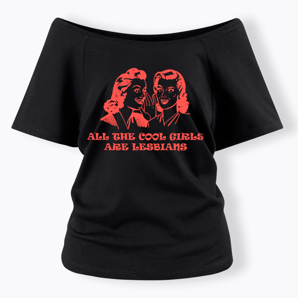 All Cool Girls Are Lesbians Off Shoulder T-Shirt