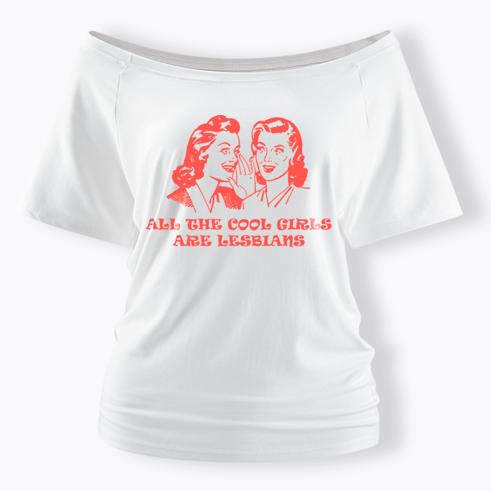 All Cool Girls Are Lesbians Off Shoulder T-Shirt