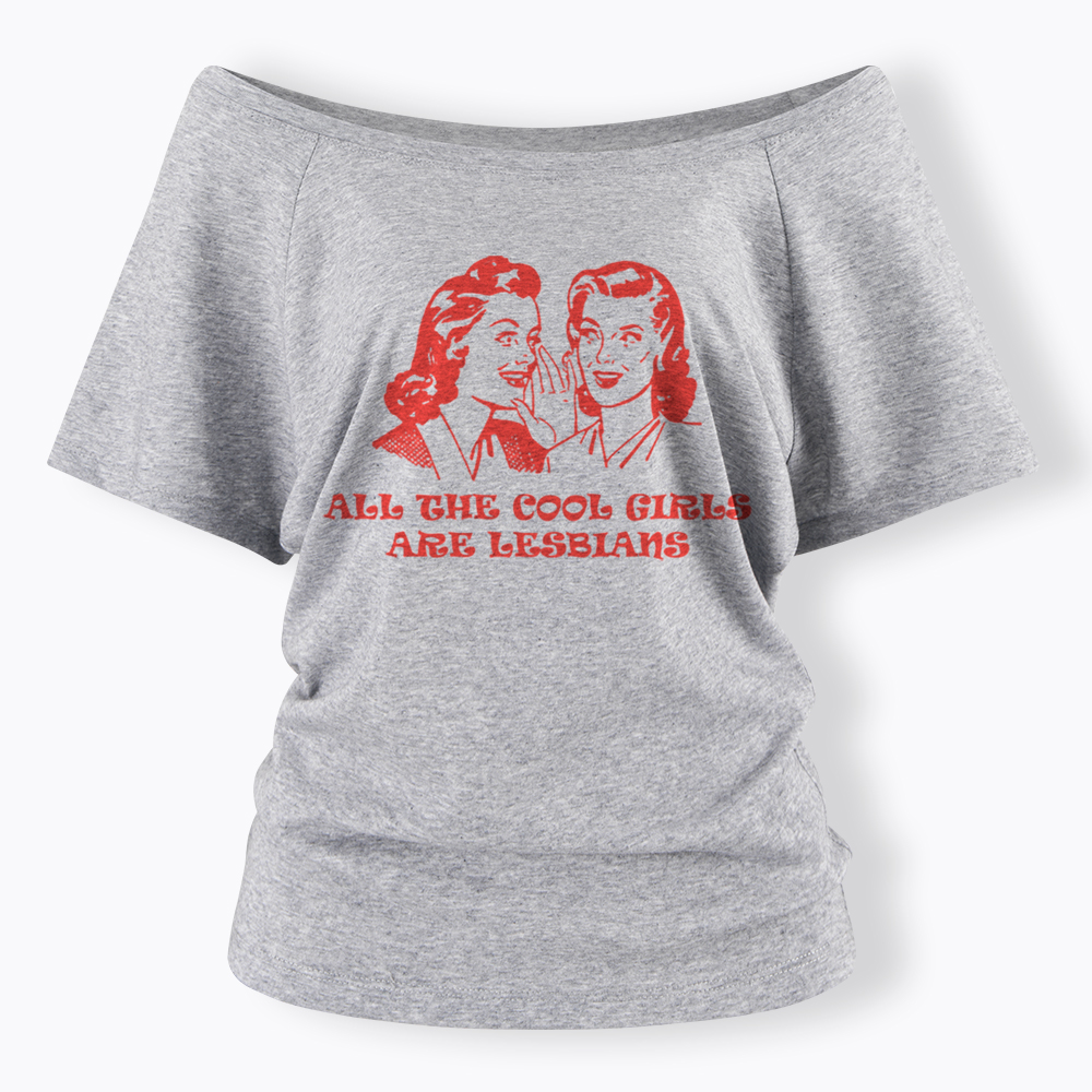 All Cool Girls Are Lesbians Off Shoulder T-Shirt