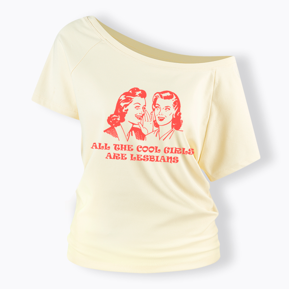 All Cool Girls Are Lesbians Off Shoulder T-Shirt