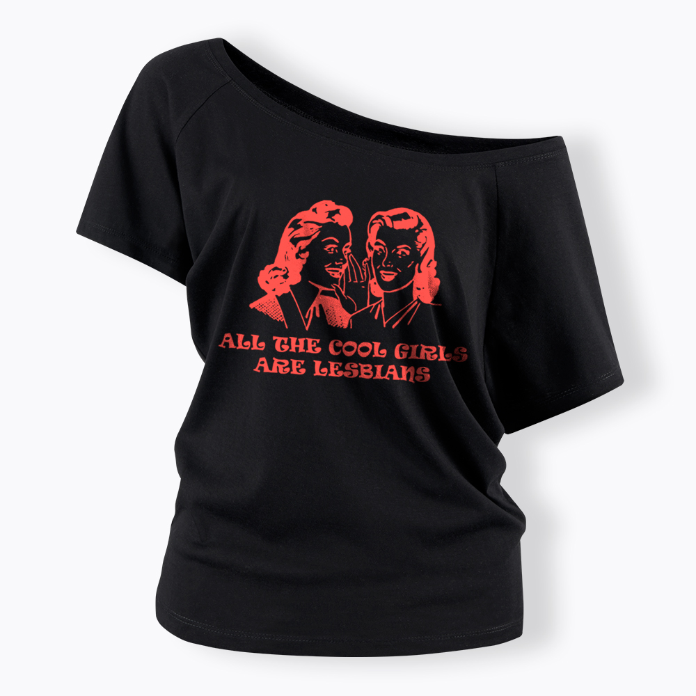 All Cool Girls Are Lesbians Off Shoulder T-Shirt