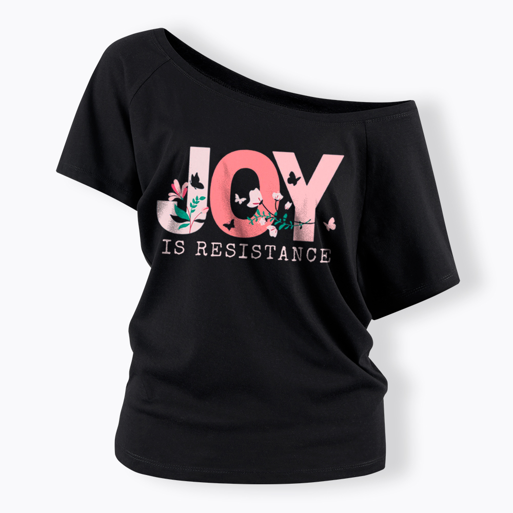 Joy is Resistance Off Shoulder T-Shirt