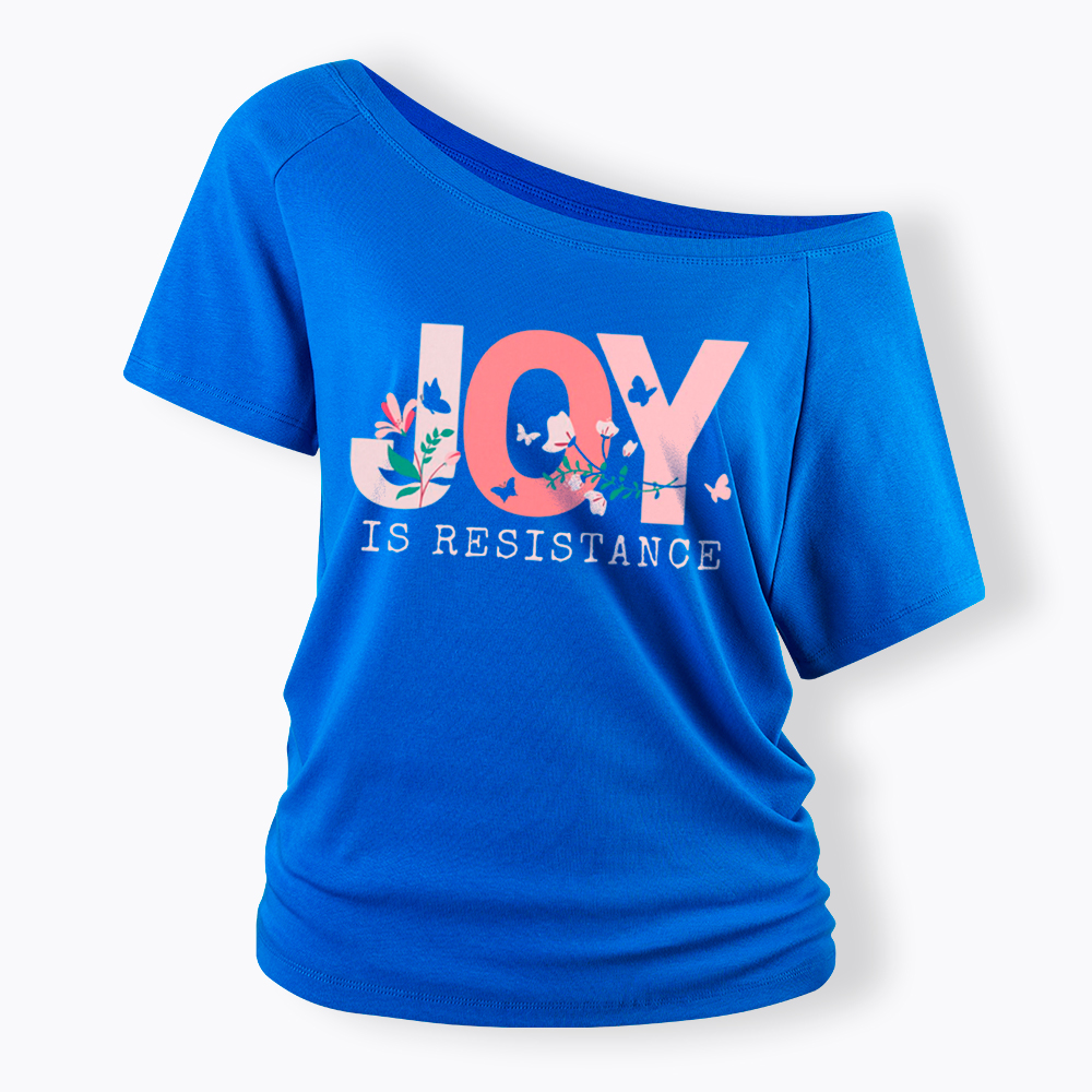 Joy is Resistance Off Shoulder T-Shirt