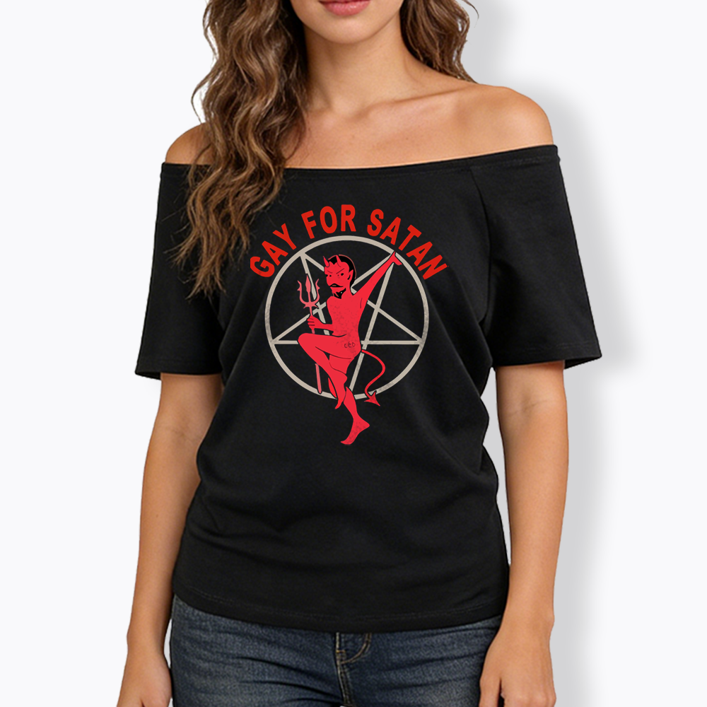 Gay For Satan Off Shoulder T-shirt
