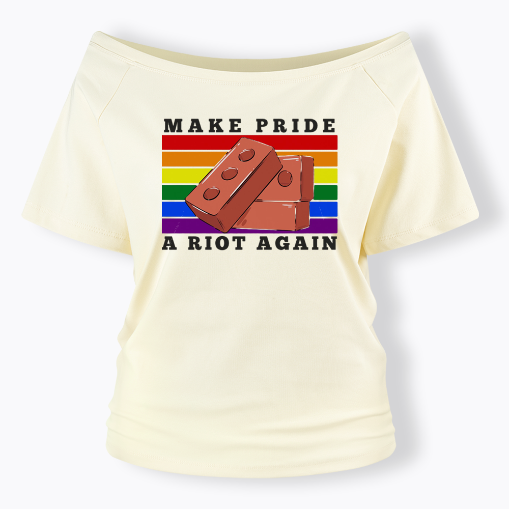 Make Pride A Riot Again Off Shoulder T-shirt