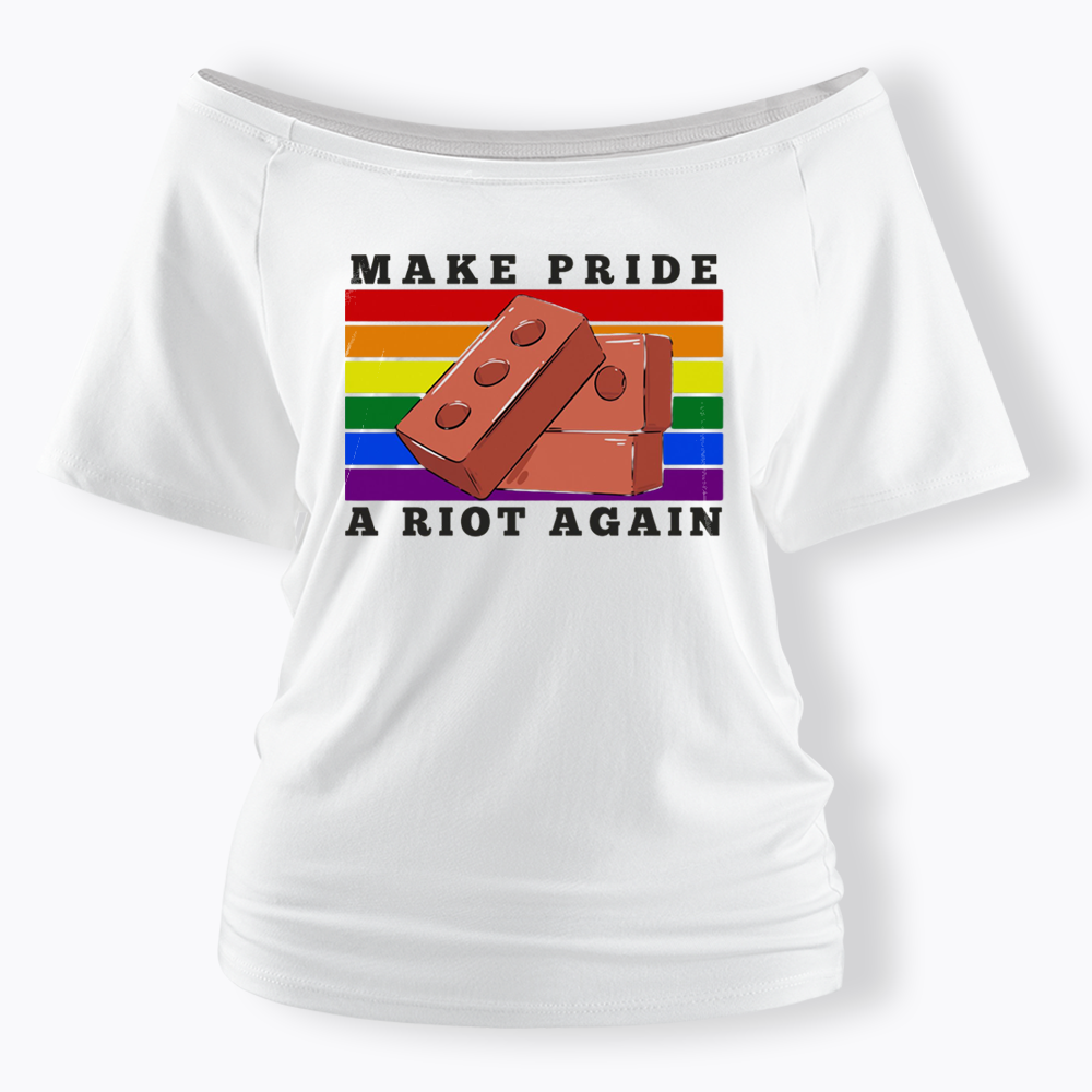 Make Pride A Riot Again Off Shoulder T-shirt