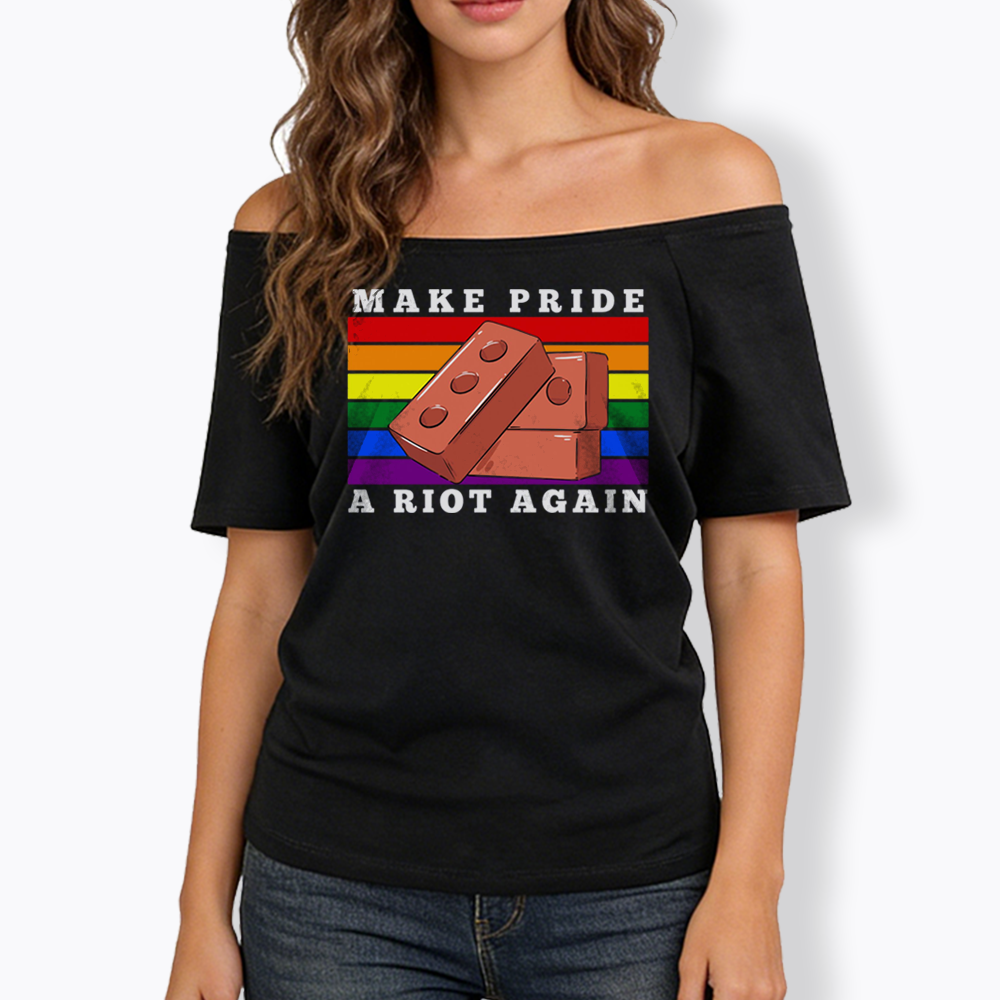 Make Pride A Riot Again Off Shoulder T-shirt