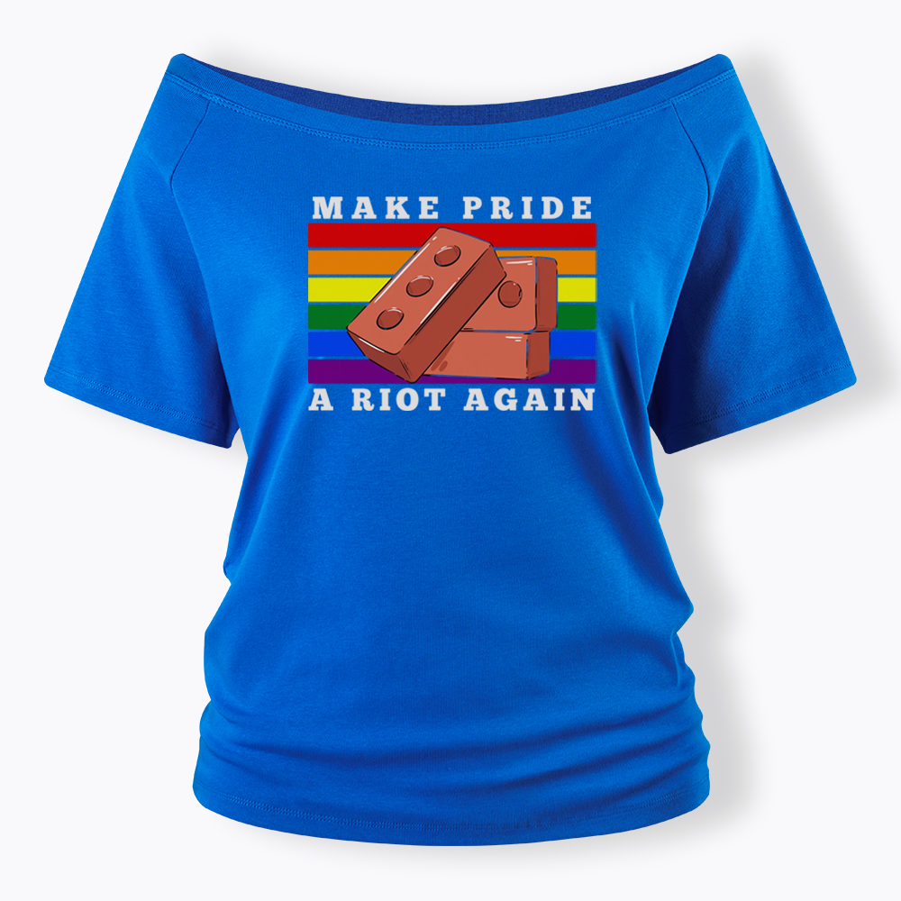 Make Pride A Riot Again Off Shoulder T-shirt